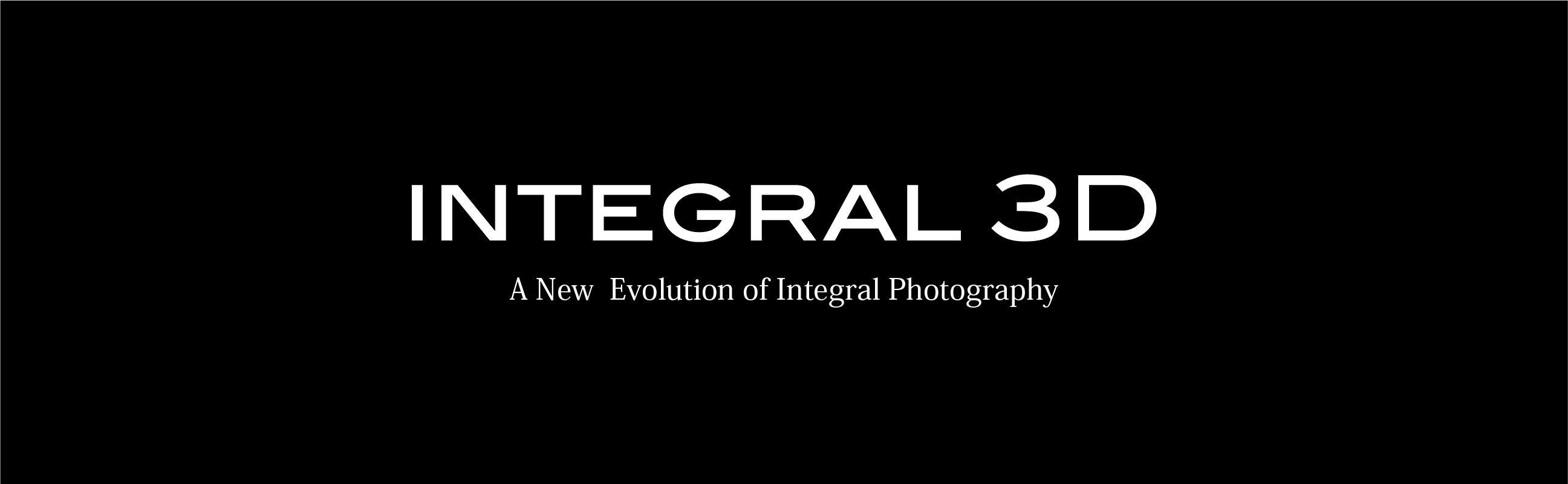 INTEGRAL 3D  A new evolution of integral photograhy